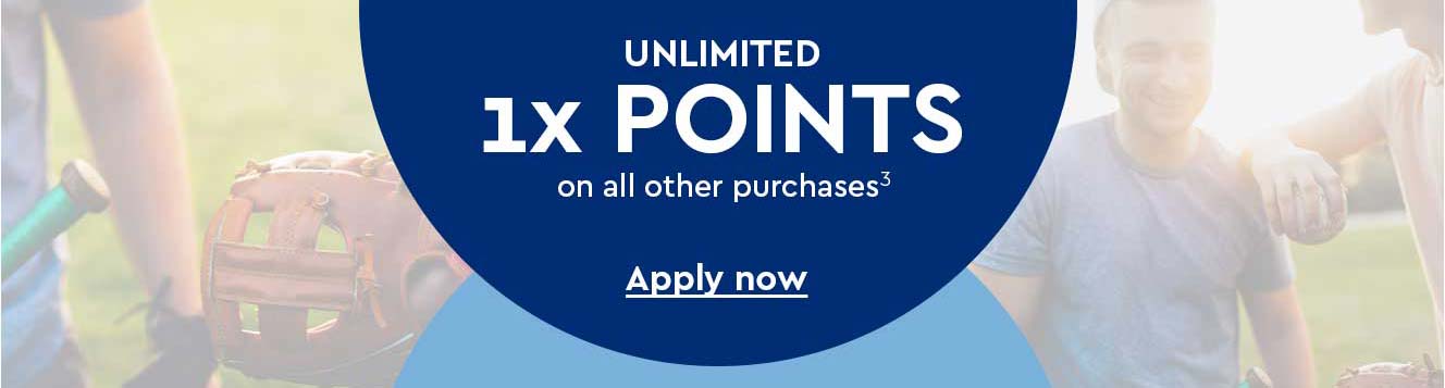 Apply now for unlimited 1x points on all other purchases(3).